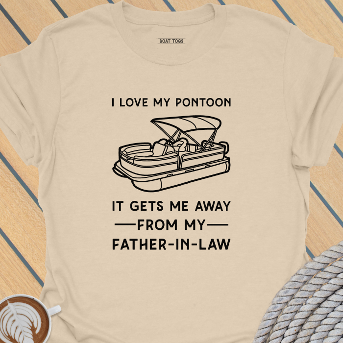 Pontoon gets me away from father-in-law T-shirt