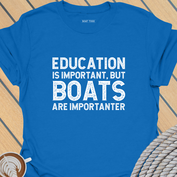 Boats are importanter T-shirt