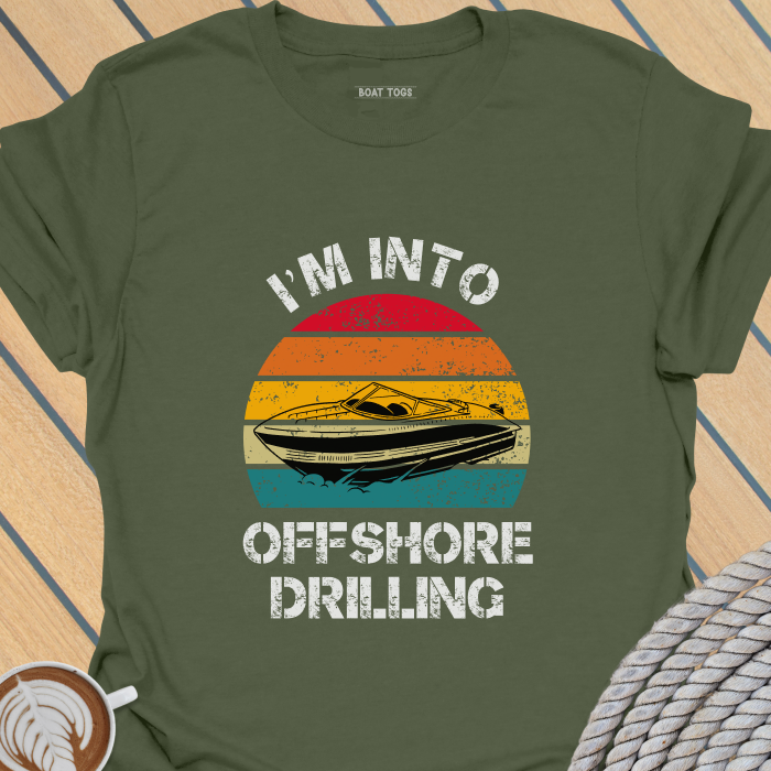 Into offshore drilling T-shirt
