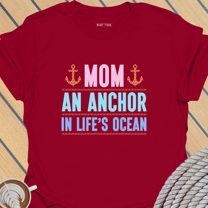 Mom anchor in lifes ocean T-shirt
