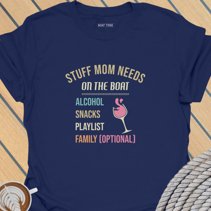 Stuff mom needs T-shirt