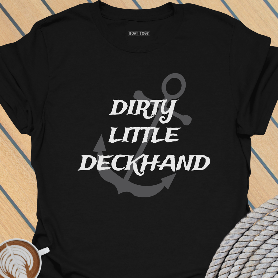 Dirty little deckhand T-shirt