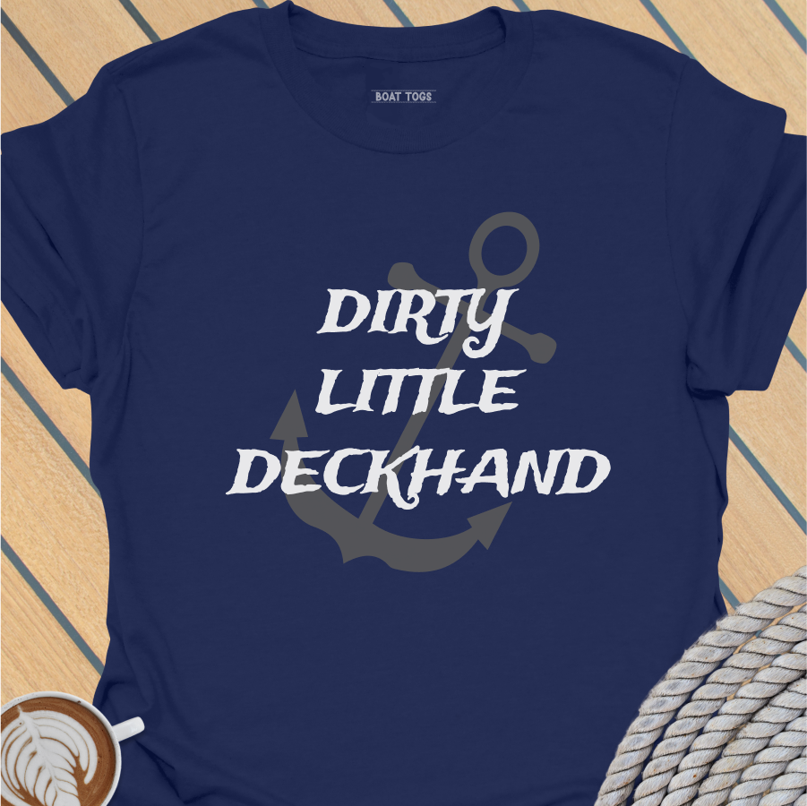 Dirty little deckhand T-shirt