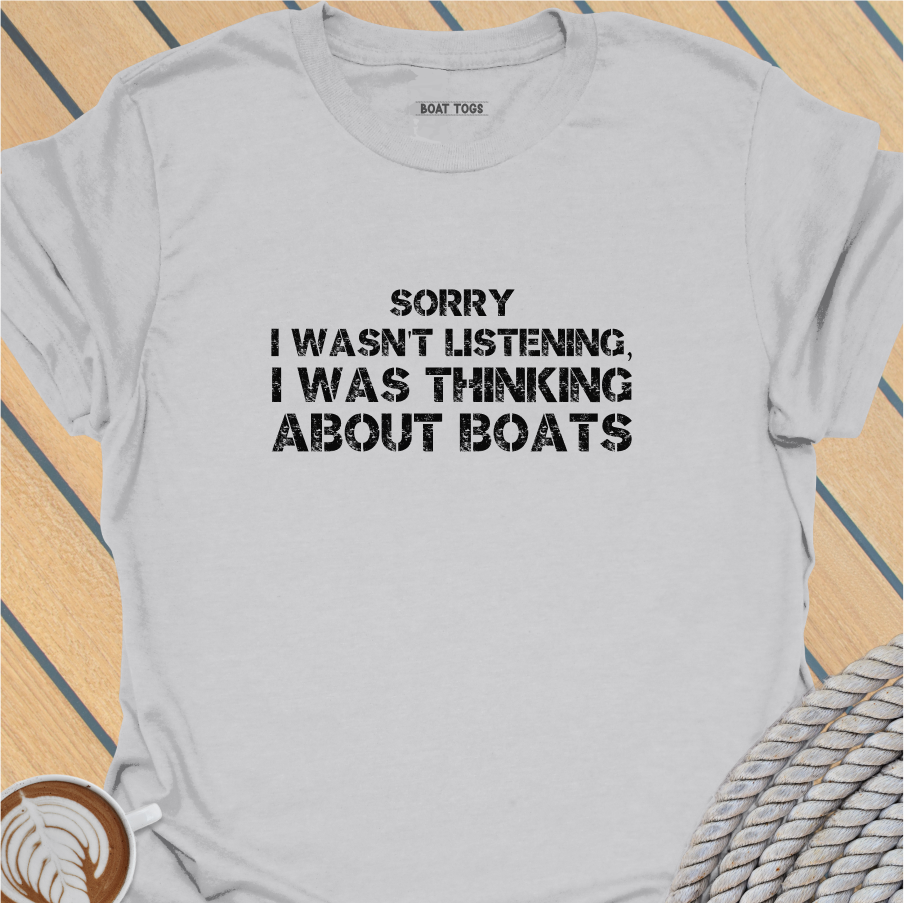 Sorry I wasn't listening T-shirt