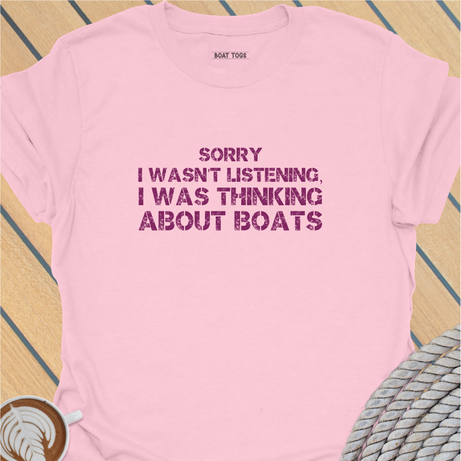 Sorry I wasn't listening T-shirt