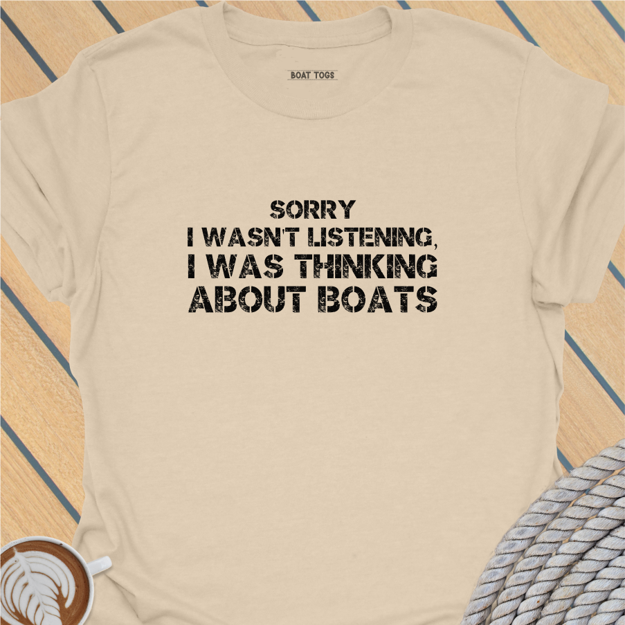 Sorry I wasn't listening T-shirt