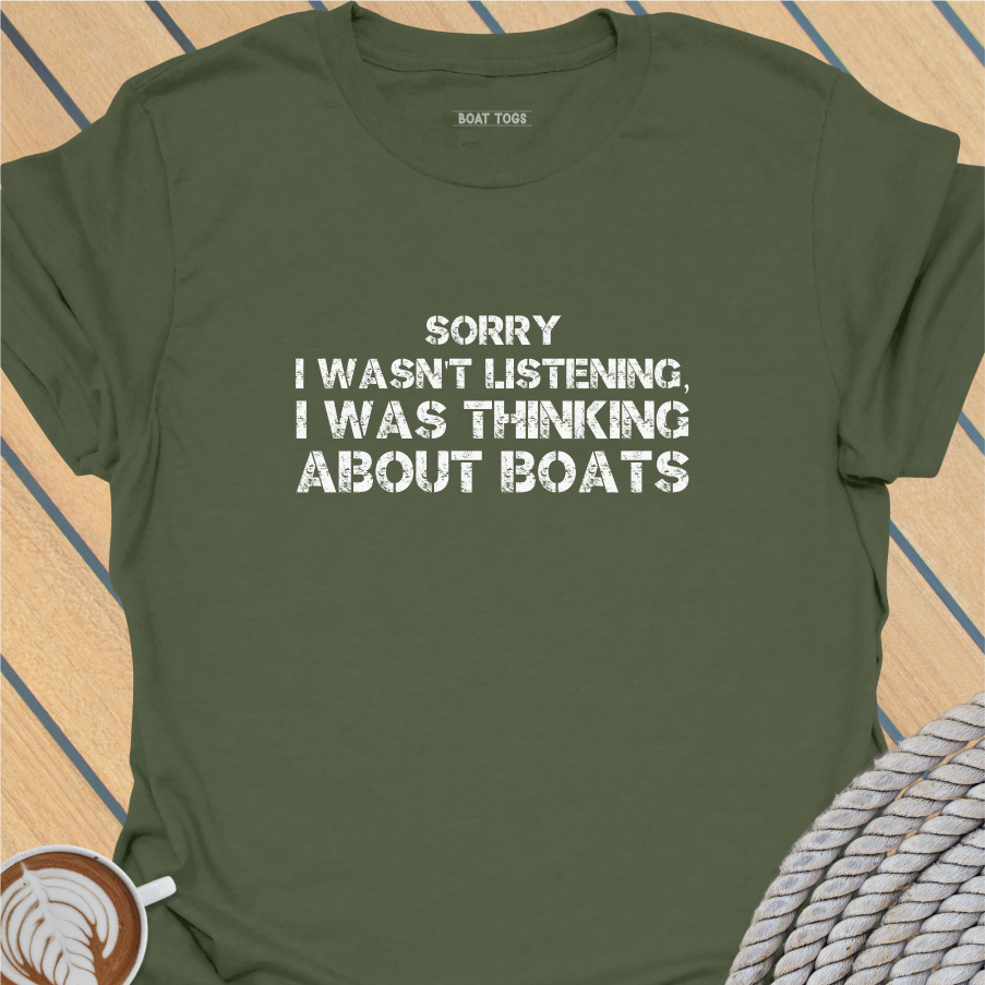 Sorry I wasn't listening T-shirt
