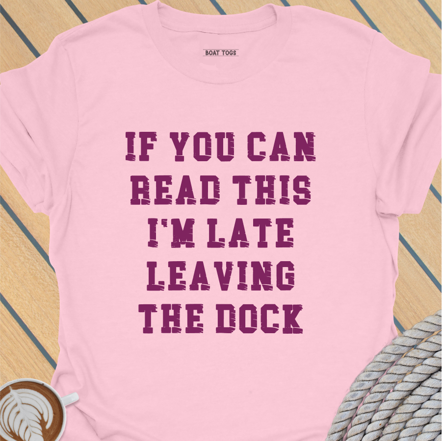 Late leaving dock T-shirt