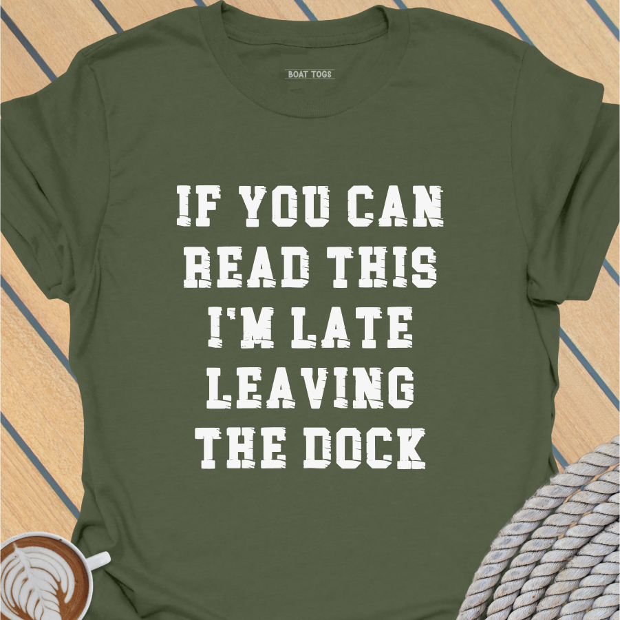 Late leaving dock T-shirt