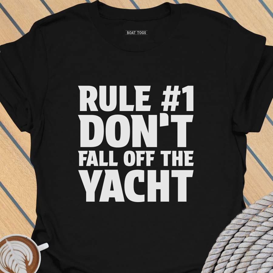 Rule No 1 - Yacht T-shirt