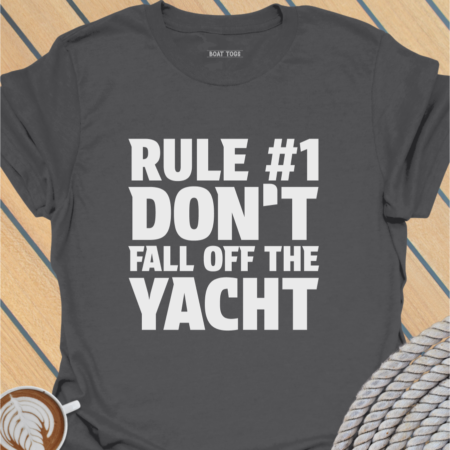 Rule No 1 - Yacht T-shirt