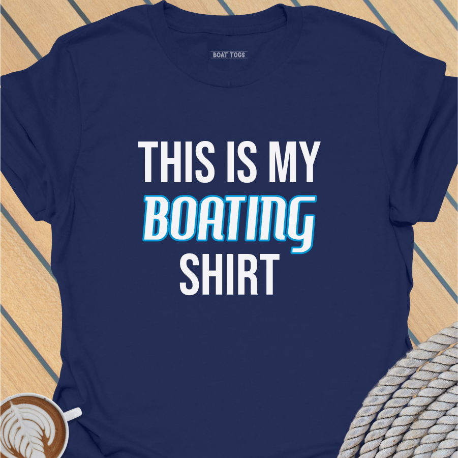 This is my boating shirt T-shirt
