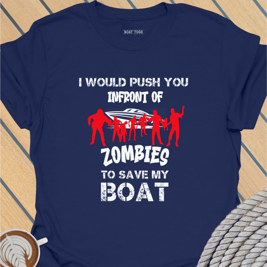 Push in front of zombies - boat T-shirt