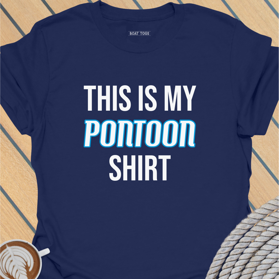 This is my pontoon shirt T-shirt