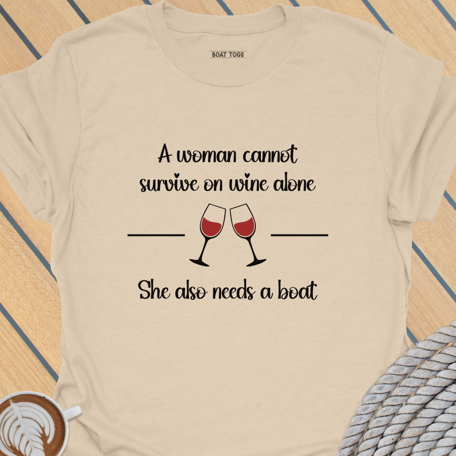 Woman cannot survive on wine T-shirt