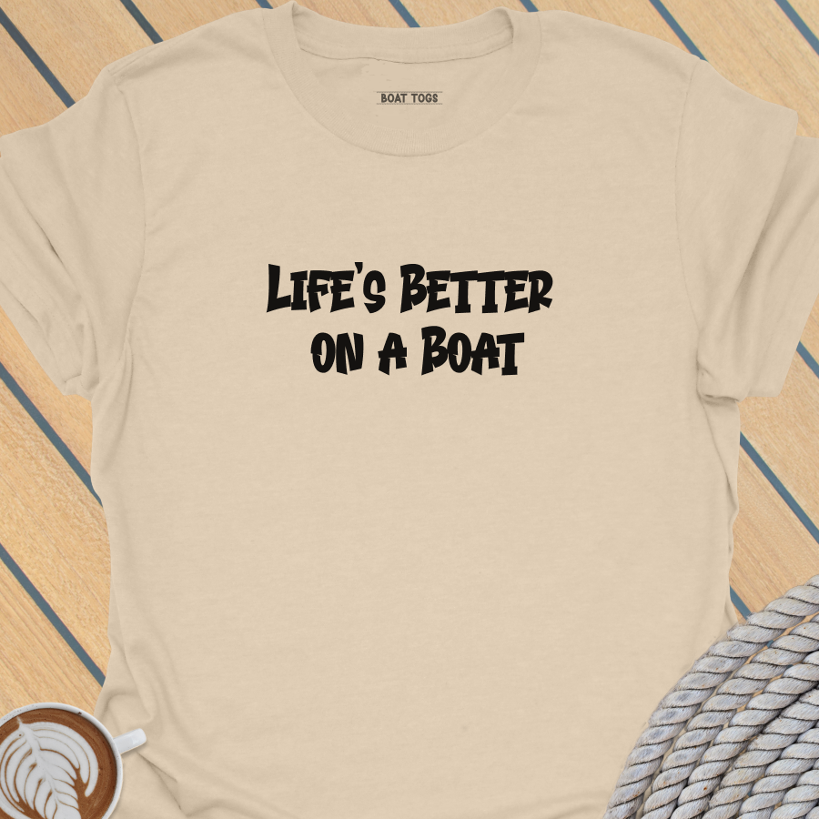 Lifes better on a boat T-shirt