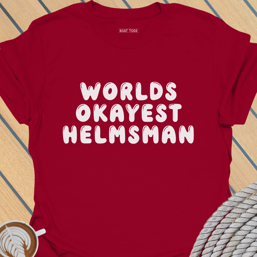 Worlds Okayest Helmsman T-shirt