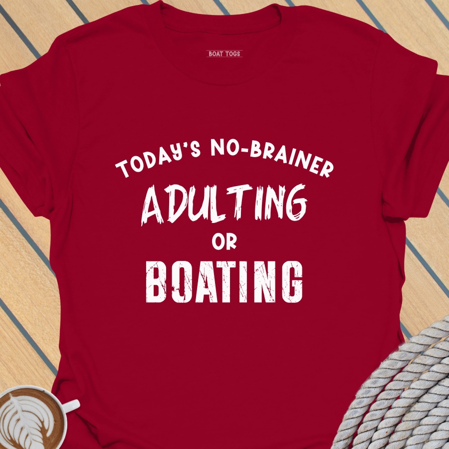 Adulting or boating T-shirt
