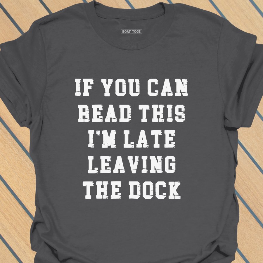 Late leaving dock T-shirt