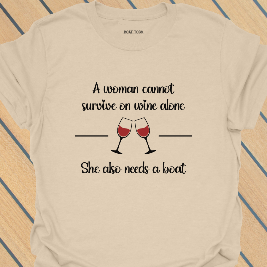 Woman cannot survive on wine T-shirt