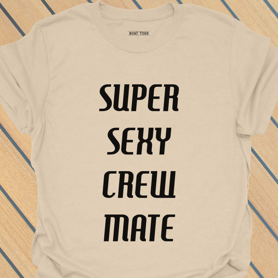 Super sexy crew mate T-shirt