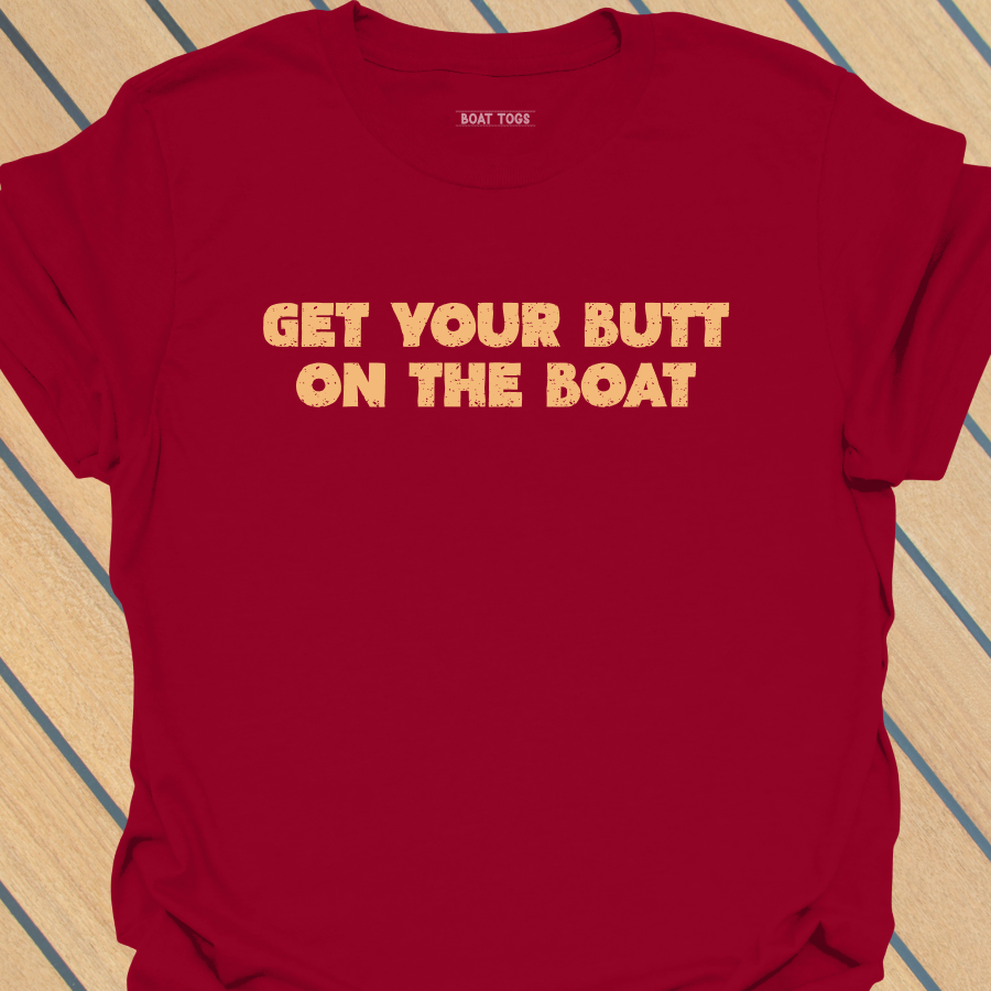 Butt on the boat T-shirt