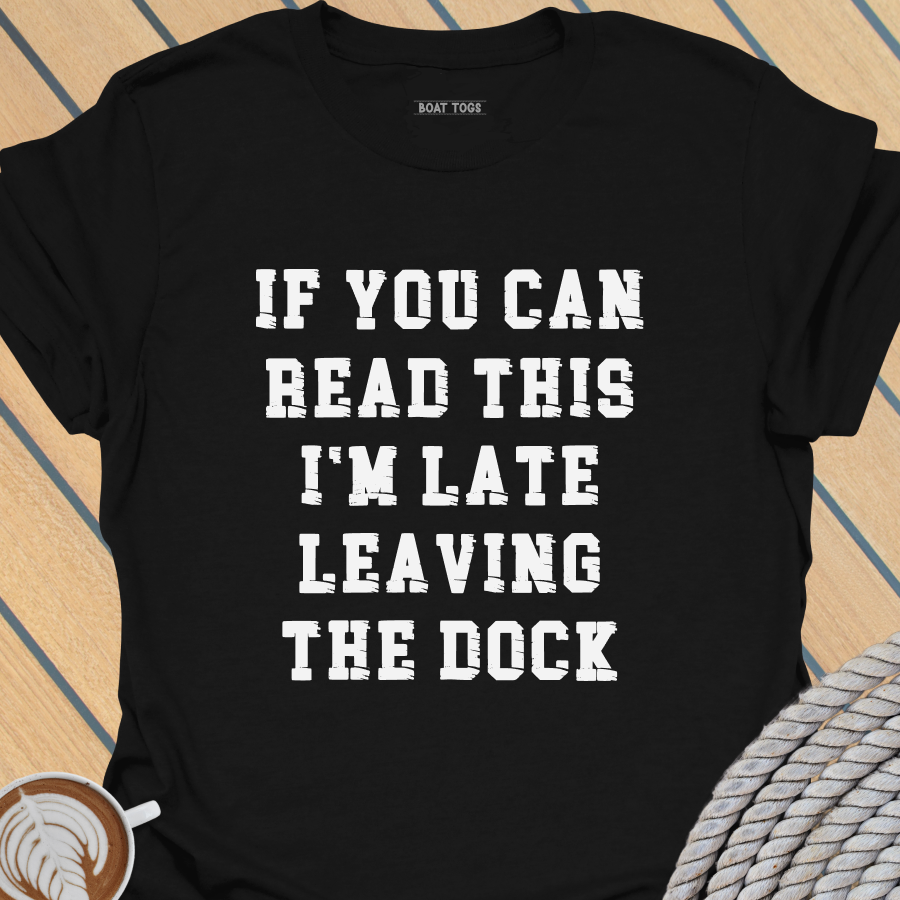 Late leaving dock T-shirt