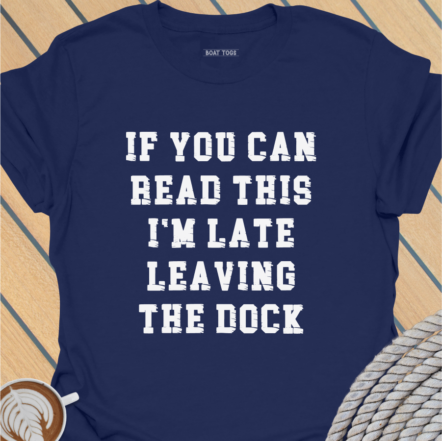Late leaving dock T-shirt