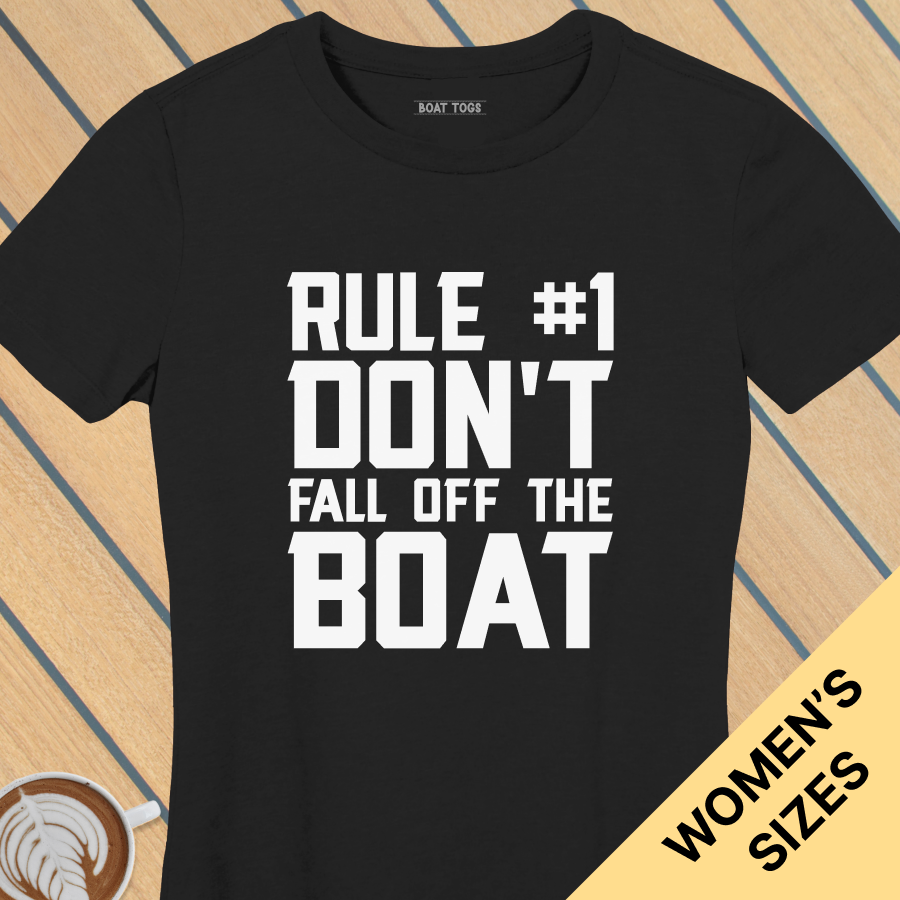Rule No 1 boat Womens T-shirt