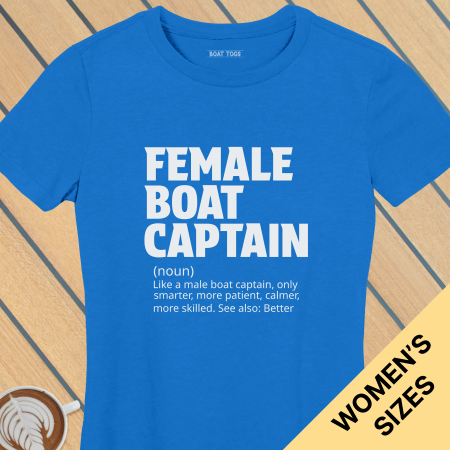 Female boat capt defn - Womens T-shirt