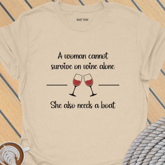 Woman cannot survive on wine T-shirt