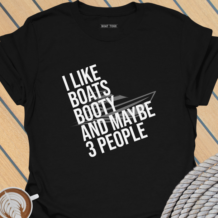 Like boats booty 3 people T-shirt