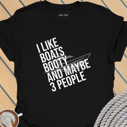 Like boats booty 3 people T-shirt