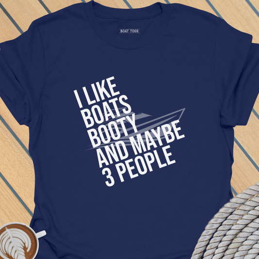Like boats booty 3 people T-shirt