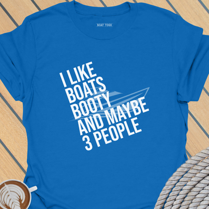 Like boats booty 3 people T-shirt