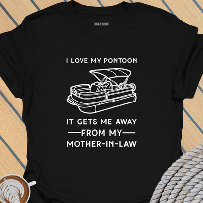 Pontoon gets me away from mother-in-law T-shirt