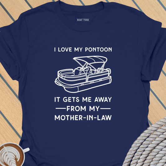 Pontoon gets me away from mother-in-law T-shirt