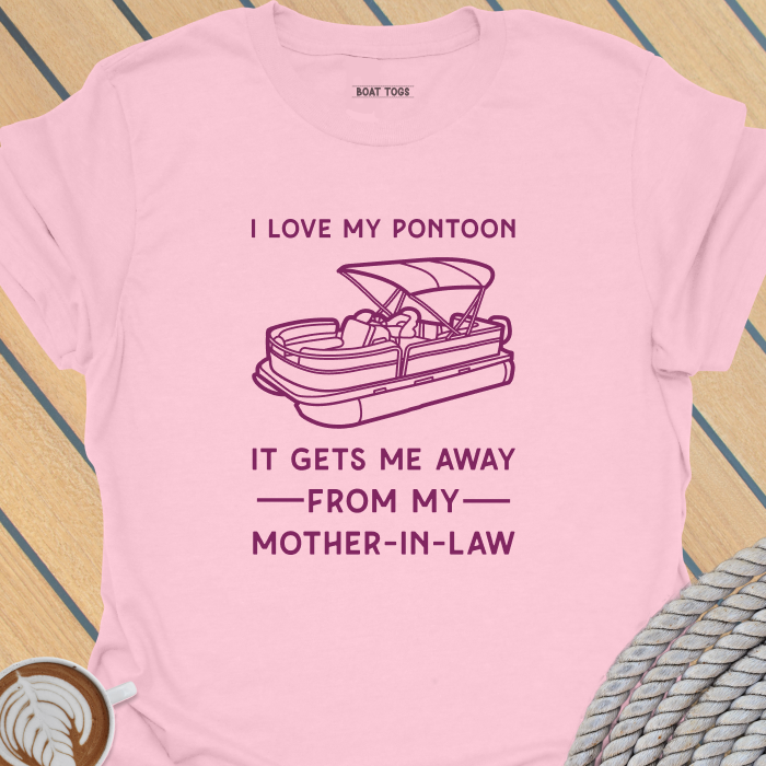 Pontoon gets me away from mother-in-law T-shirt