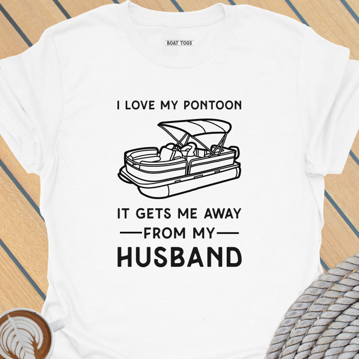 Pontoon gets me away from husband T-shirt
