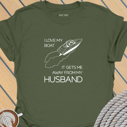Boat gets me away from husband T-shirt