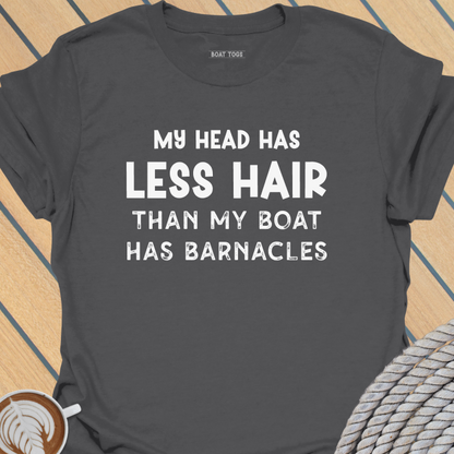 Less hair than barnacles T-shirt