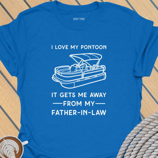 Pontoon gets me away from father-in-law T-shirt