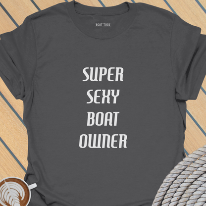 Super sexy boat owner T-shirt