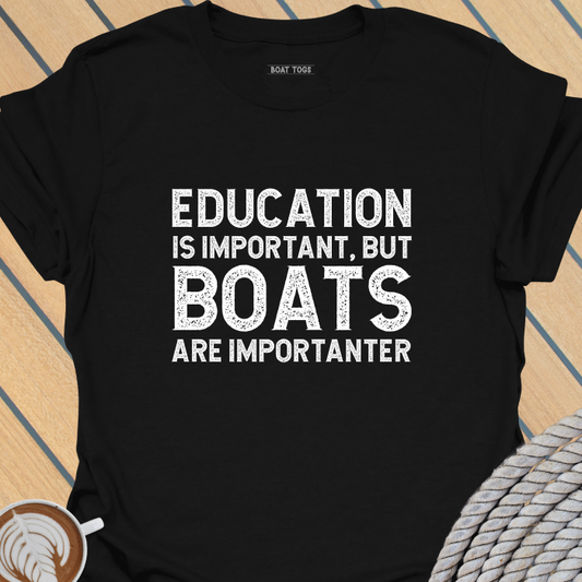 Boats are importanter T-shirt