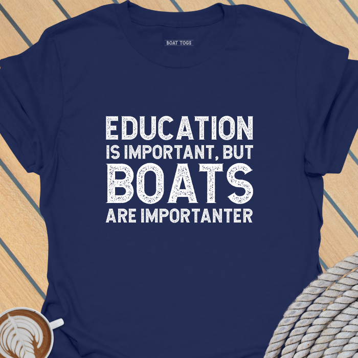 Boats are importanter T-shirt