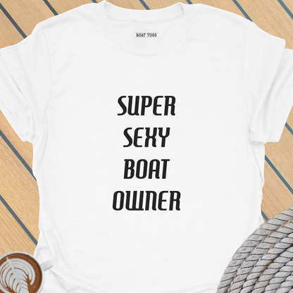 Super sexy boat owner T-shirt