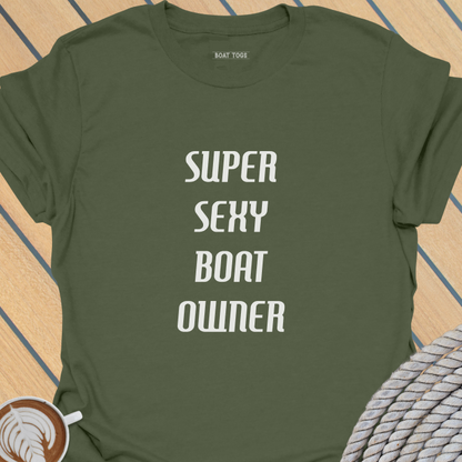 Super sexy boat owner T-shirt