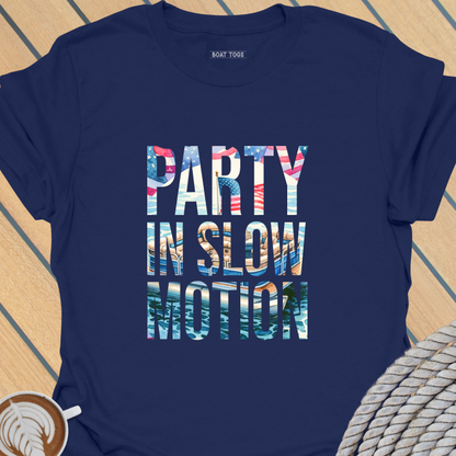 Party in slow motion T-shirt