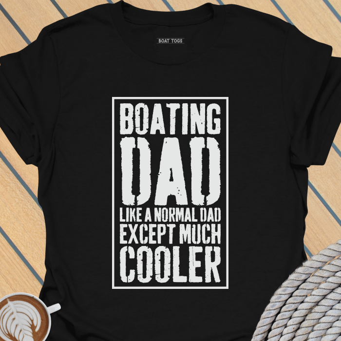 Boating dad like a normal dad T-shirt