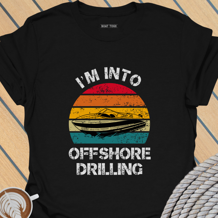 Into offshore drilling T-shirt
